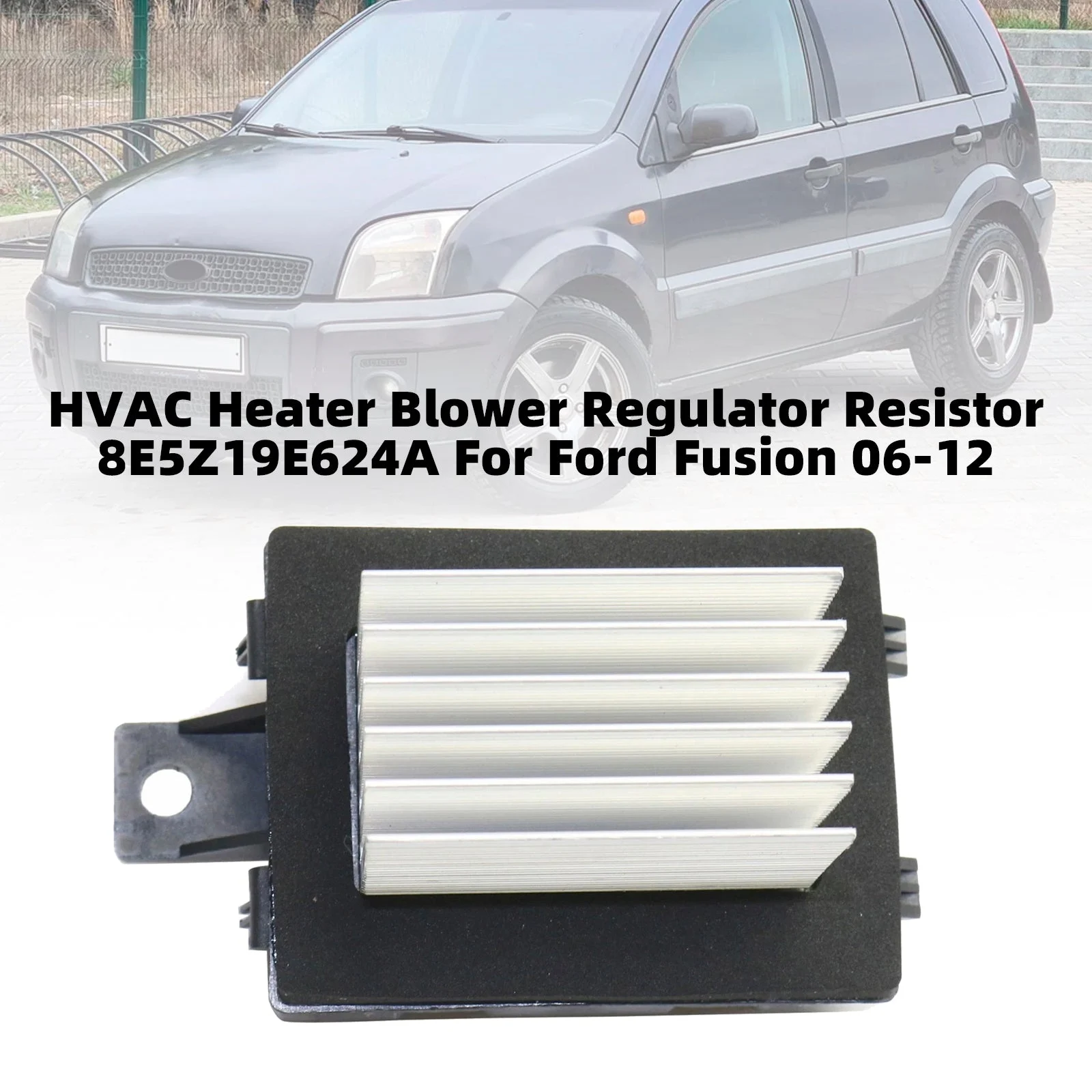HVAC Heater Blower Regulator Resistor 8E5Z19E624A For Ford Fusion 06-12