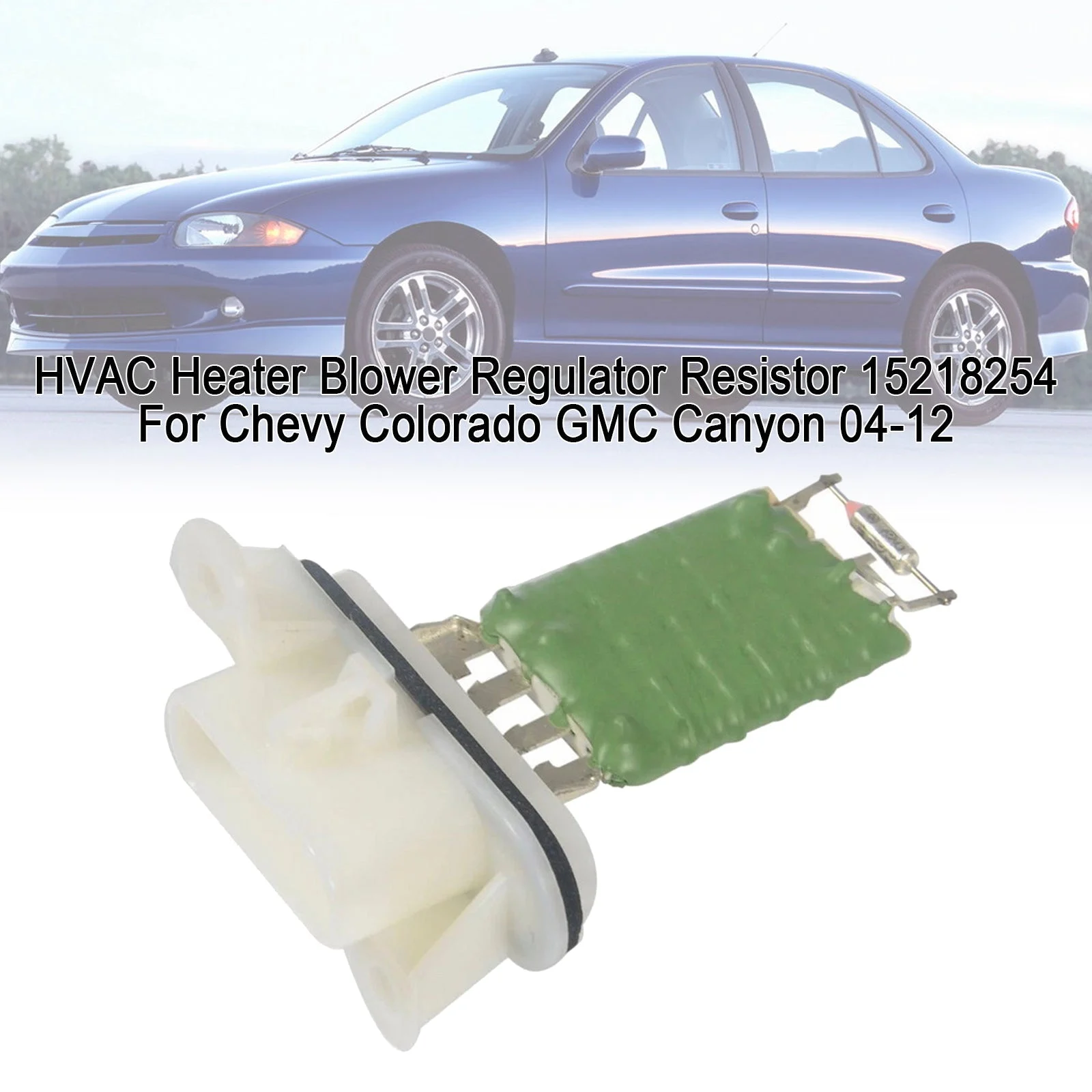HVAC Heater Blower Regulator Resistor 15218254 For Chevy Colorado GMC 04-12