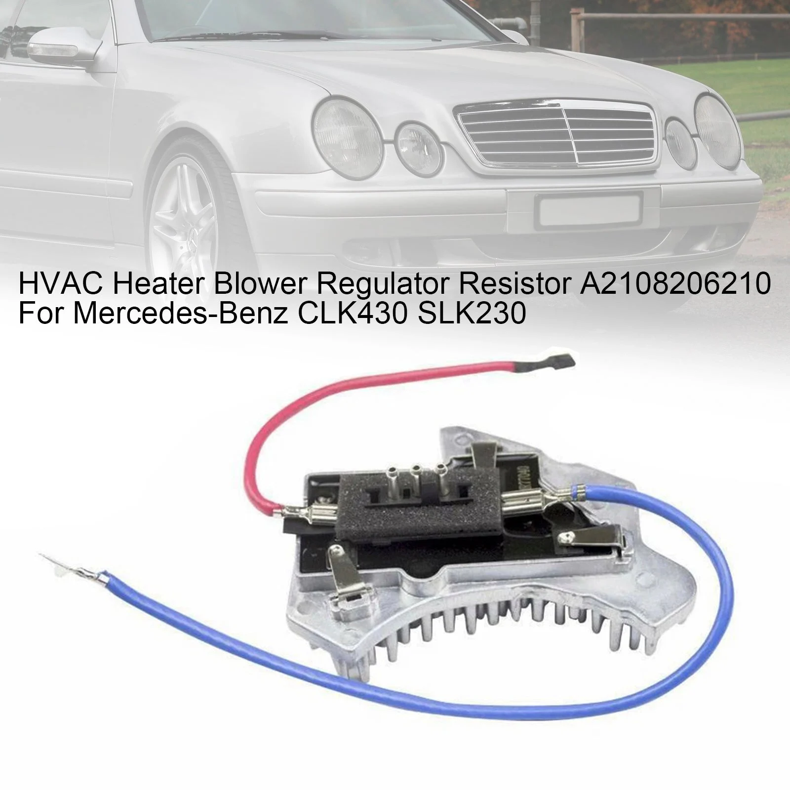 HVAC Heater Blower Resistor A2108206210 For Mercedes-Benz CLK430 SLK230