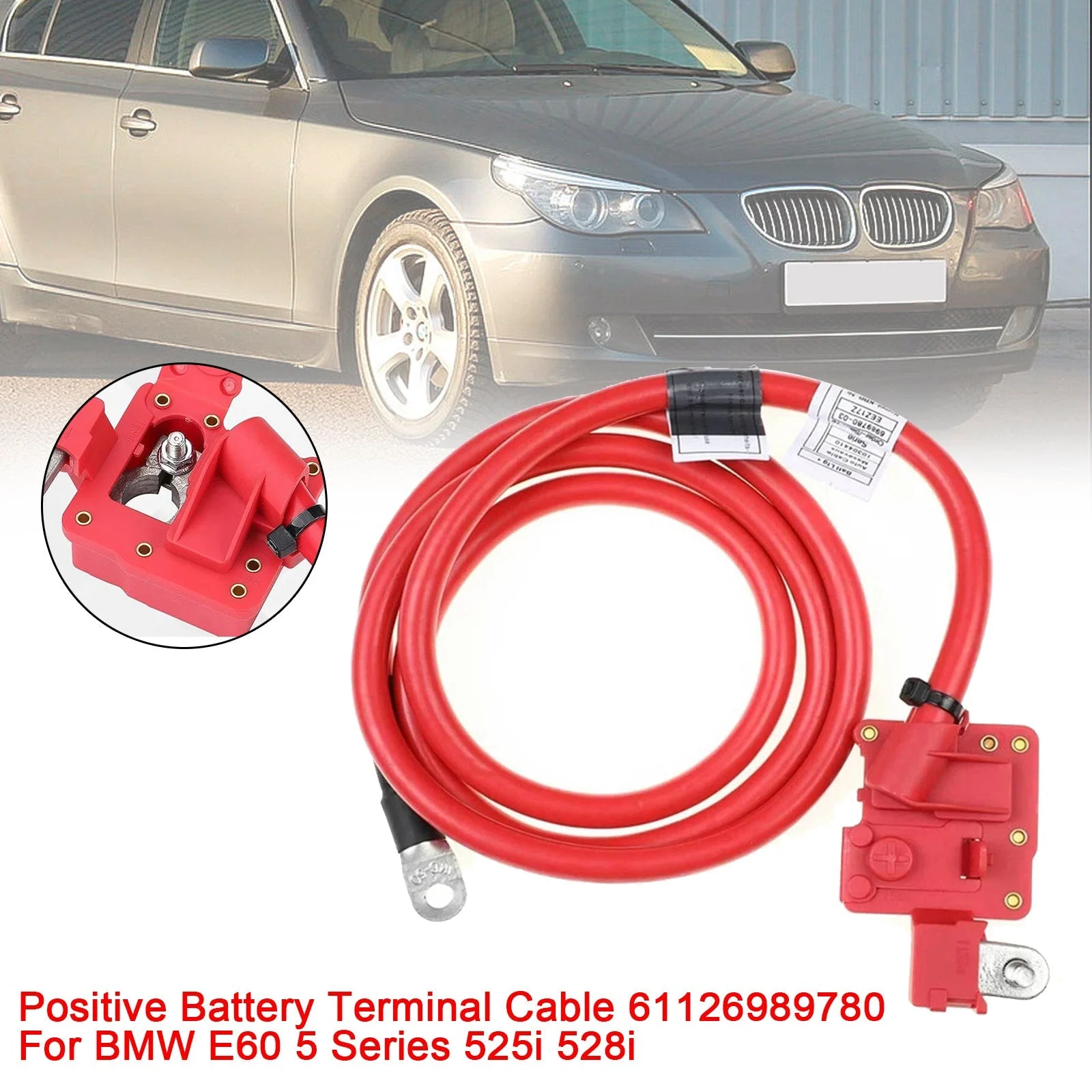 Positive Battery Terminal Cable 61126989780 For BMW E60 5 Series 525i 528i