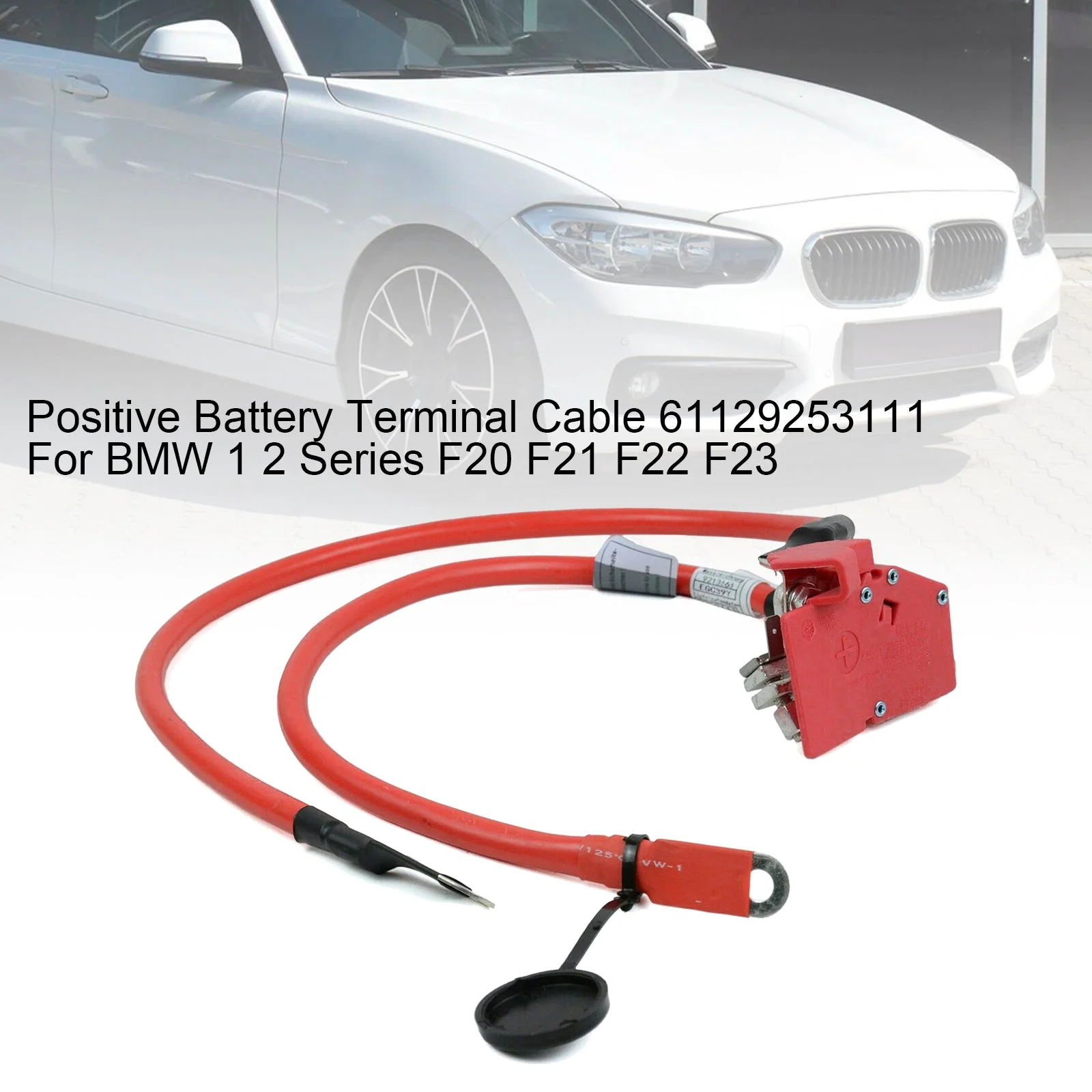 Positive Battery Terminal Cable 61129253111 For BMW 1 2 Series F20 F21 F22 F23