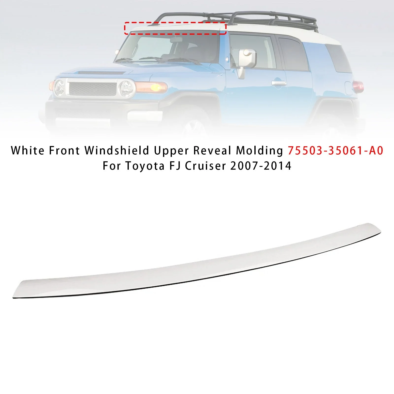 White Front Windshield Upper Reveal Molding For Toyota FJ Cruiser 2007-2014