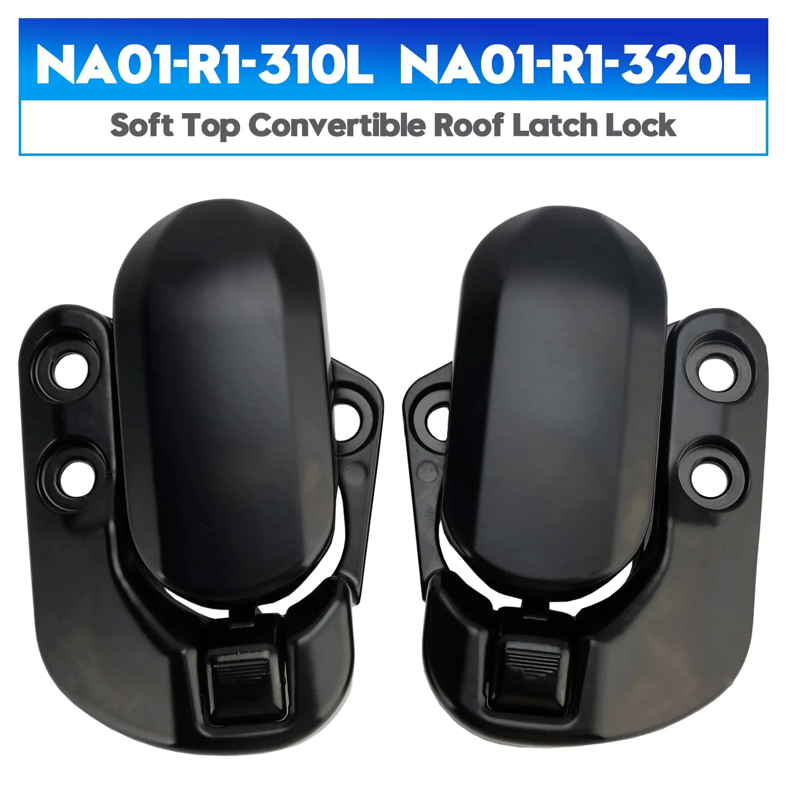 Soft Top Convertible Roof Latch Lock for Mazda Miata 1990-2003 NA01-R1-310L/320L