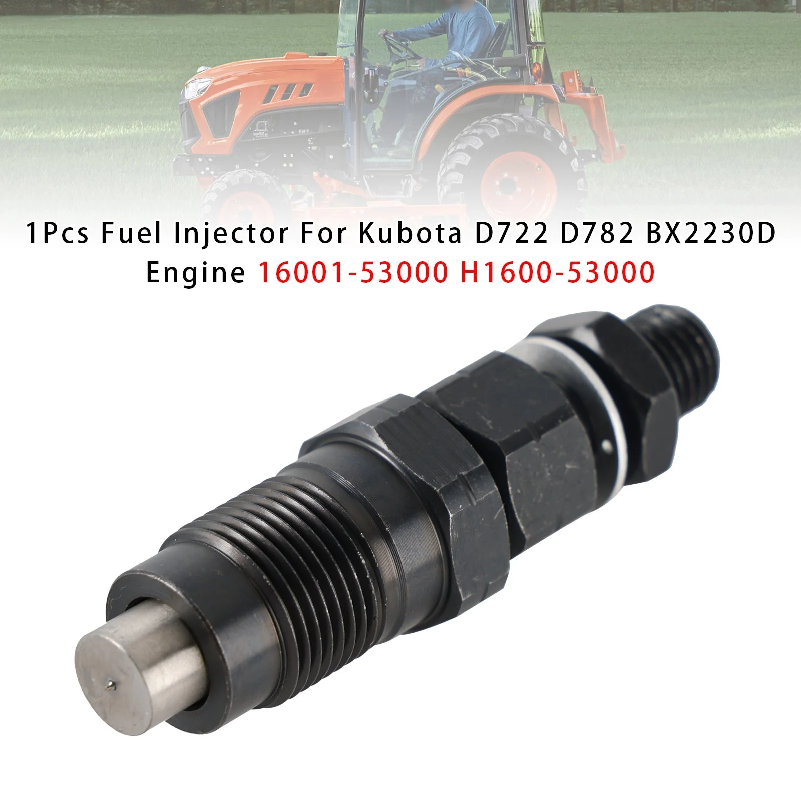 1Pcs Fuel Injector For Kubota D722 D782 BX2230D Engine 16001-53000 H1600-53000