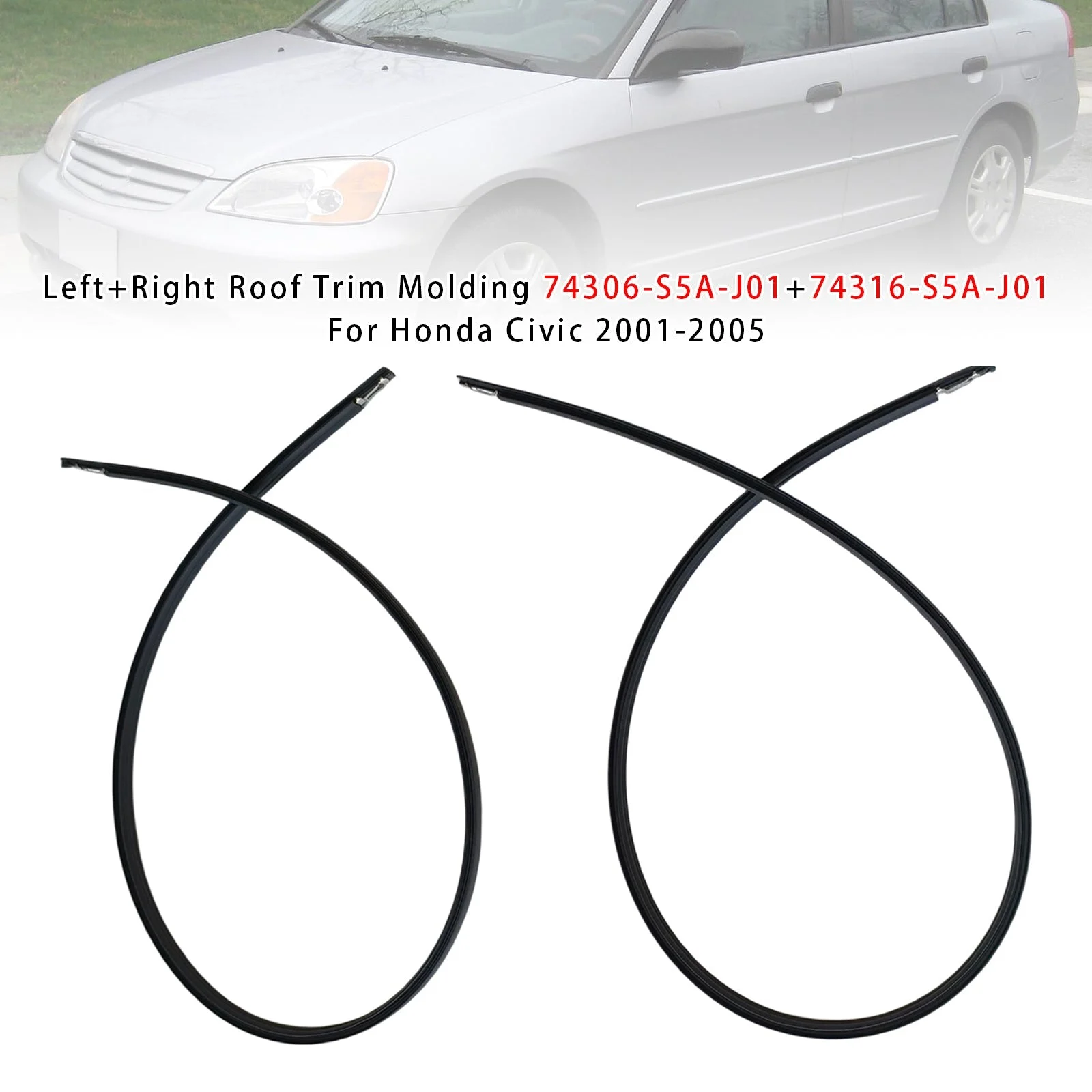 Left+Right Roof Trim Molding 74306-S5A-J01+74316-S5A-J01 For Honda Civic 01-2005