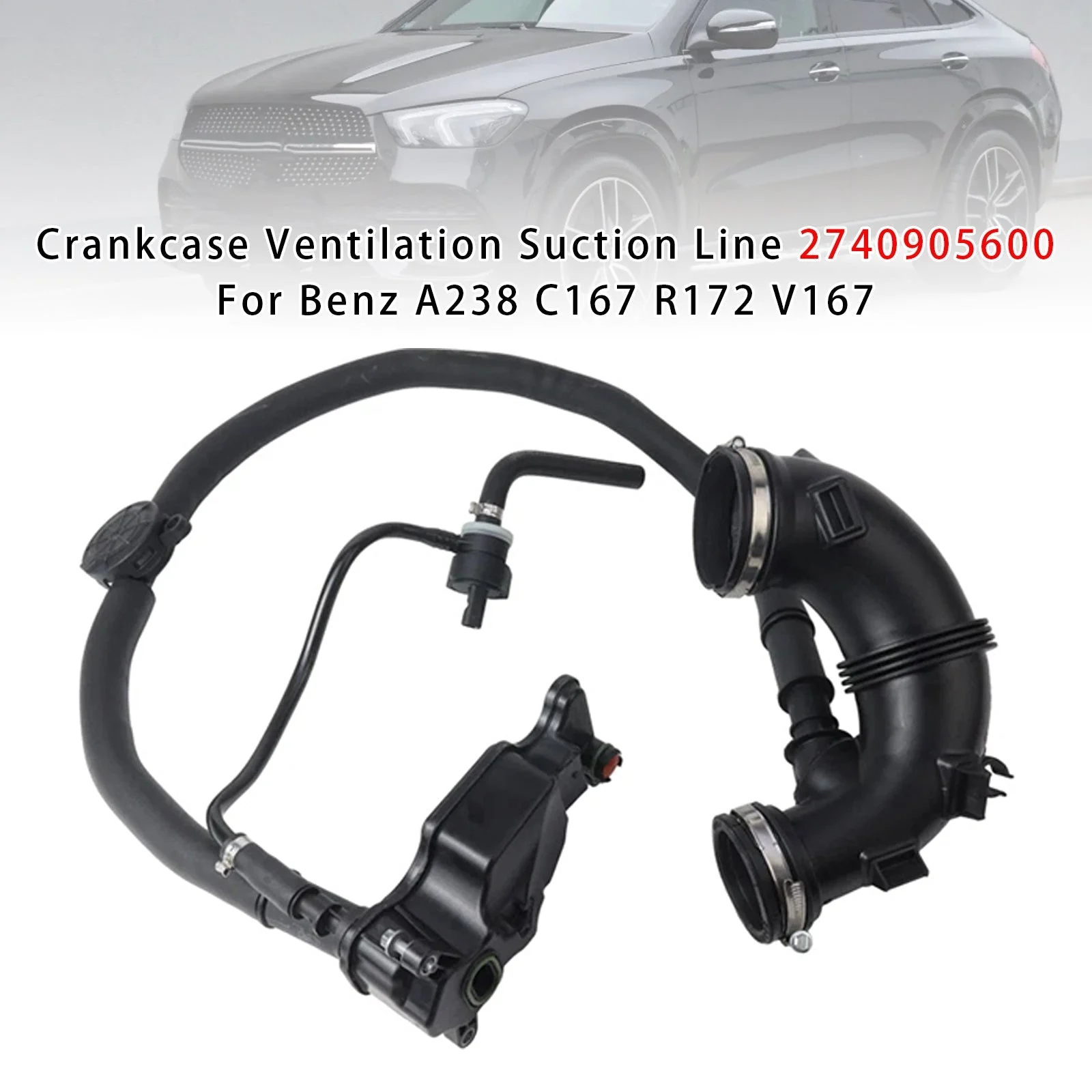Crankcase Ventilation Suction Line 2740905600 For Benz A238 C167 R172 V167