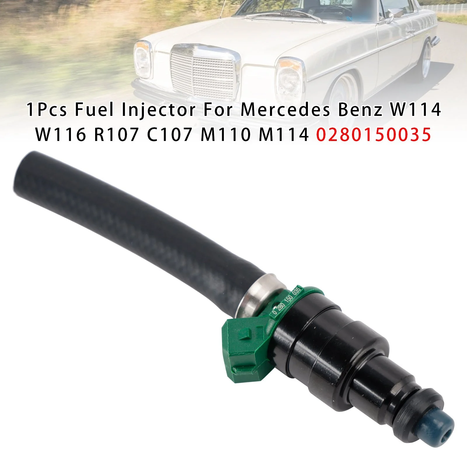1Pcs Fuel Injector For Mercedes Benz W114 W116 R107 C107 M110 M114 0280150035