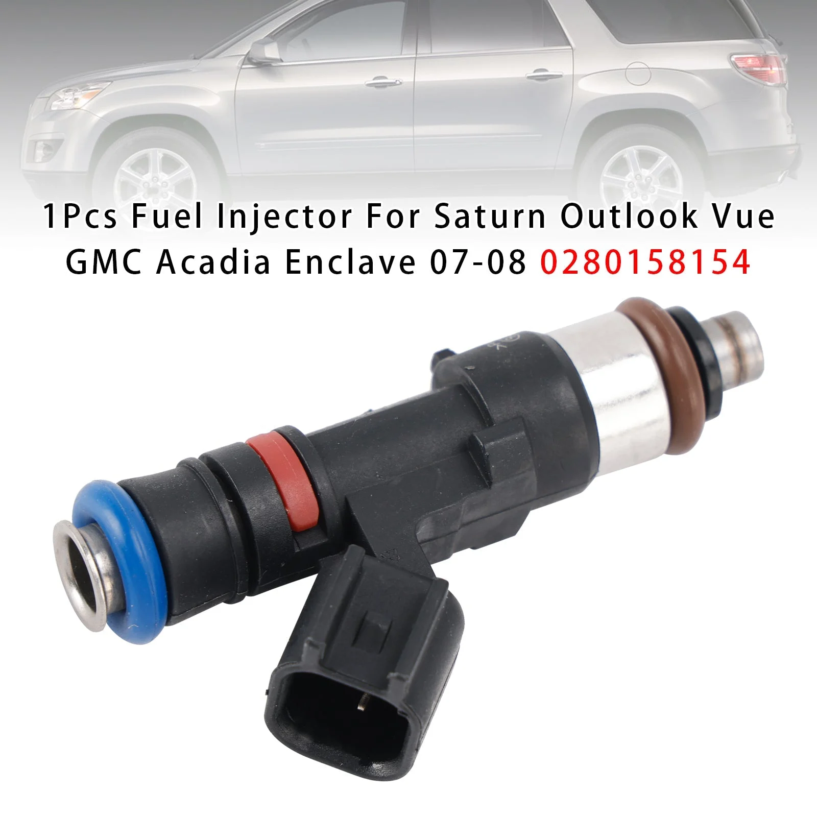1Pcs Fuel Injector For Saturn Outlook Vue GMC Acadia Enclave 07-08 0280158154
