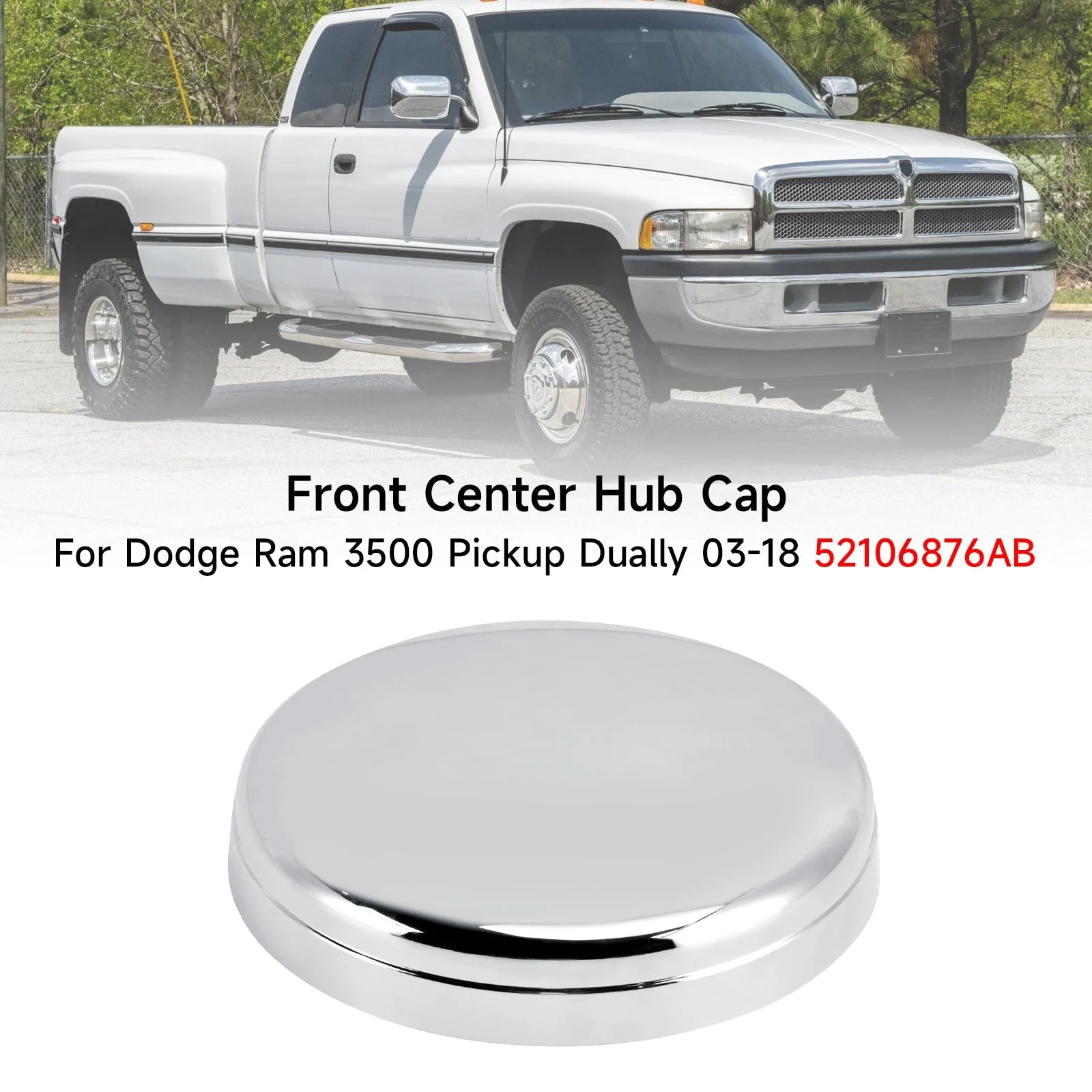 Front Center Hub Cap For Dodge Ram 3500 Pickup Dually 03-18 52106876AB
