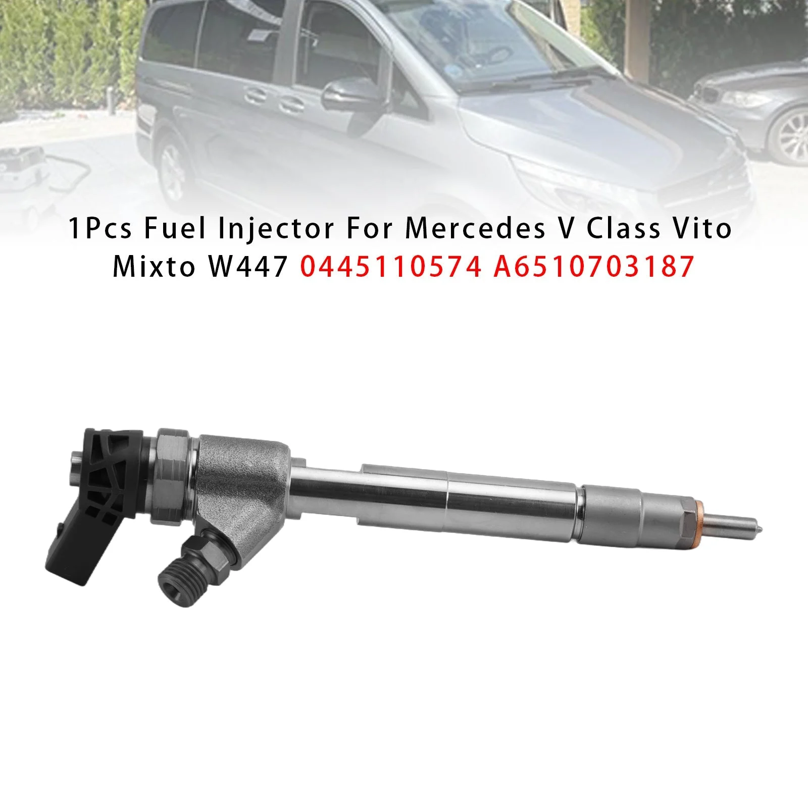 1Pcs Fuel Injector For Mercedes V Class Vito Mixto W447 0445110574 A6510703187