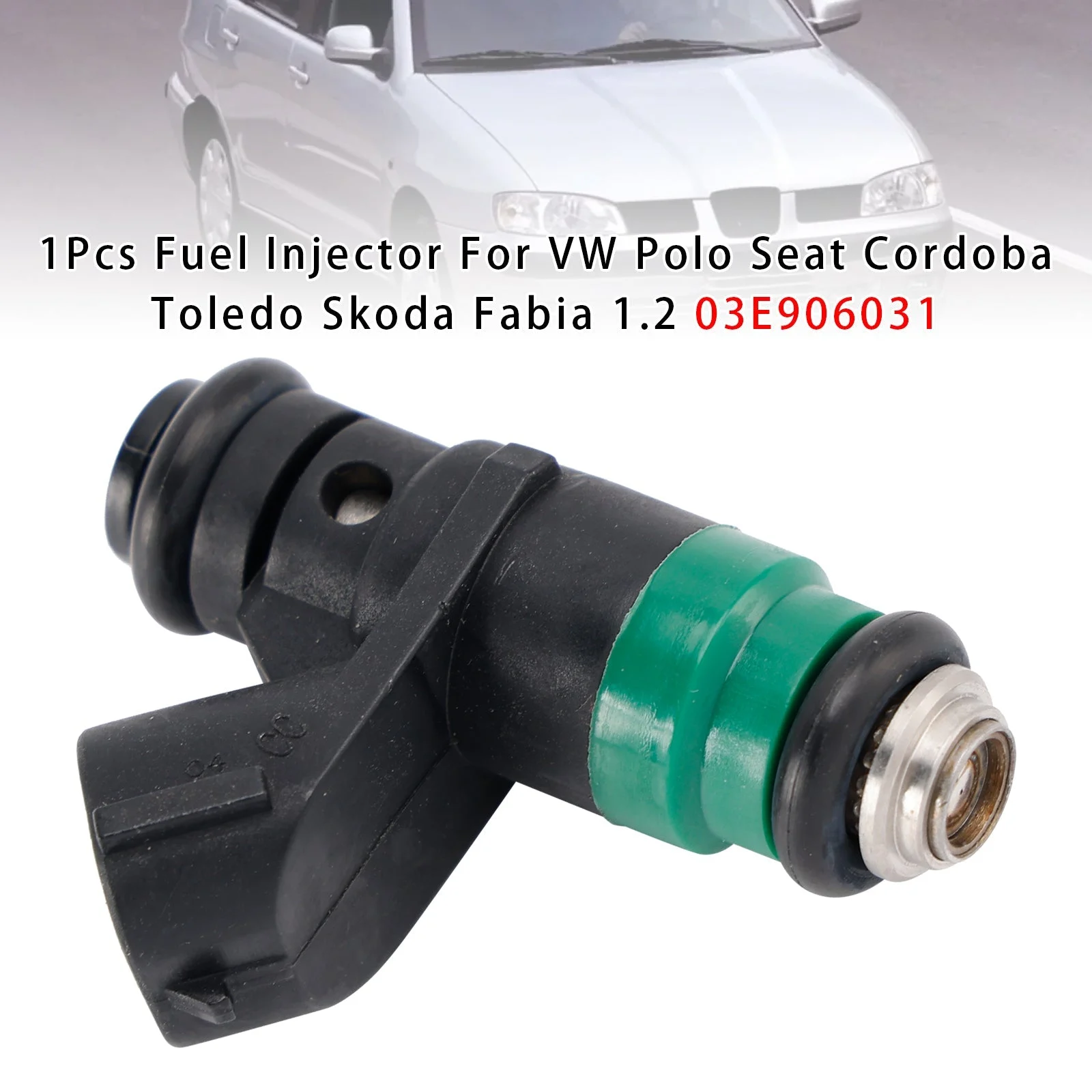 1Pcs Fuel Injector For VW Polo Seat Cordoba Toledo Skoda Fabia 1.2 03E906031