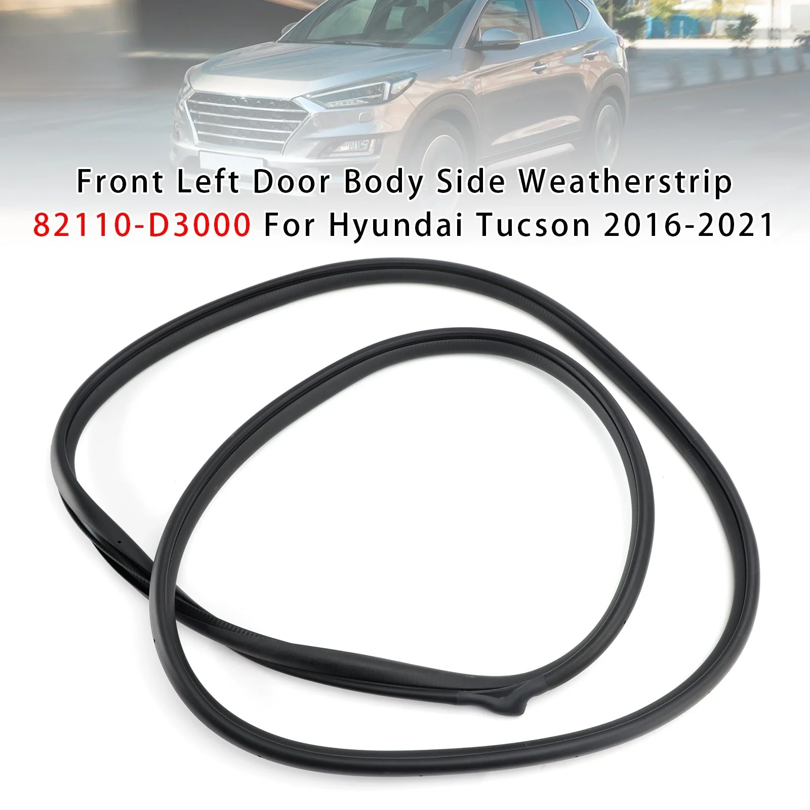 Front Left Door Body Side Weatherstrip 82110-D3000 For Hyundai Tucson 2016-2021