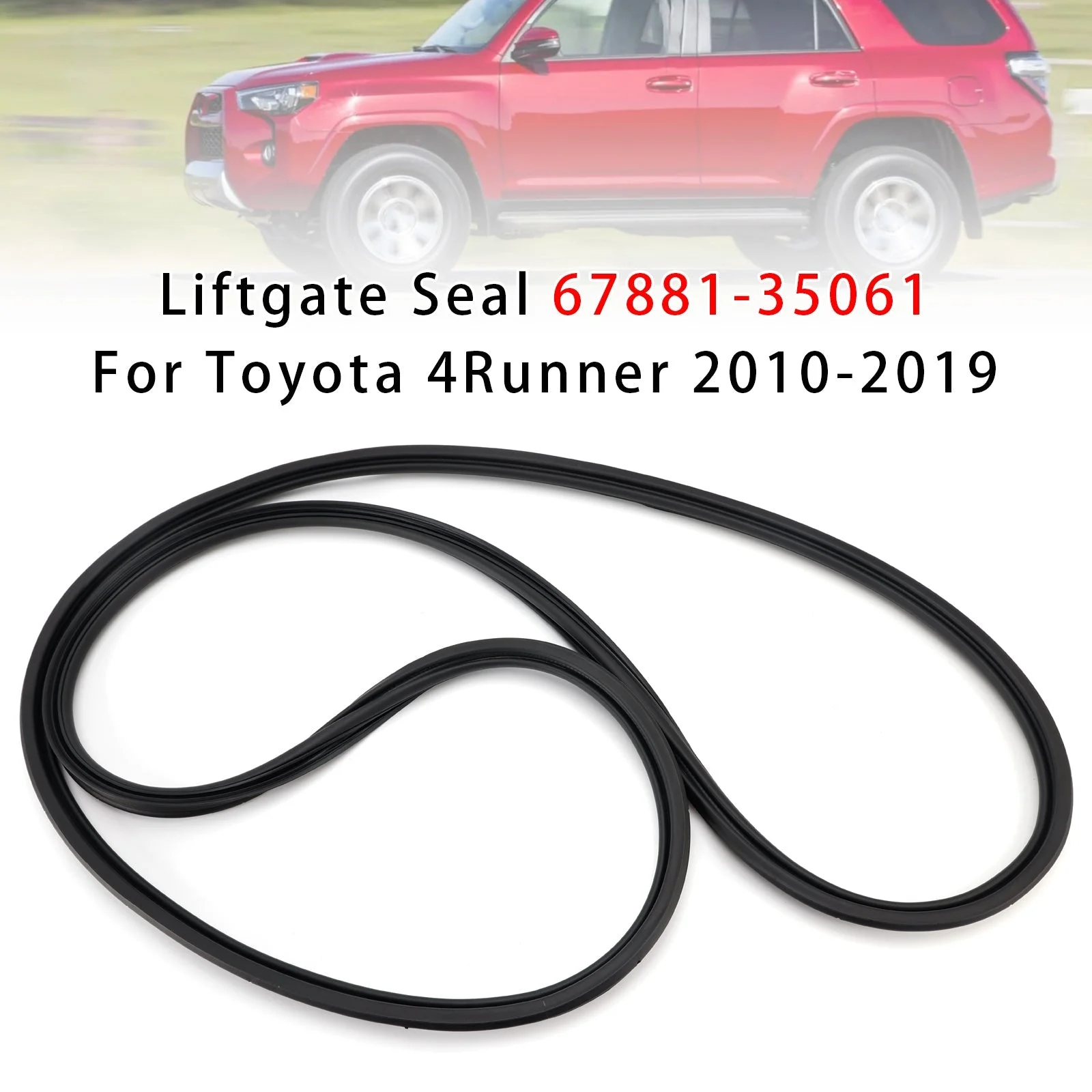 Liftgate Seal 67881-35061 For Toyota 4Runner 2010-2019