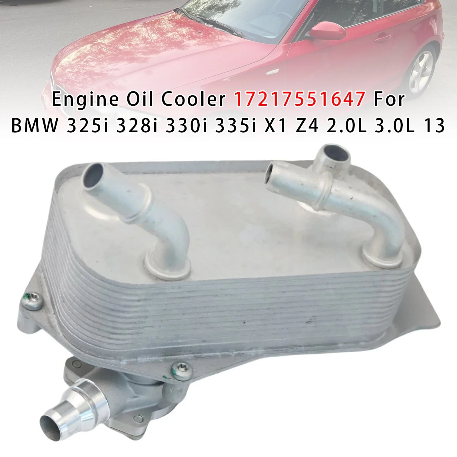 Engine Oil Cooler 17217551647 For BMW 325i 328i 330i 335i X1 Z4 2.0L 3.0L 13