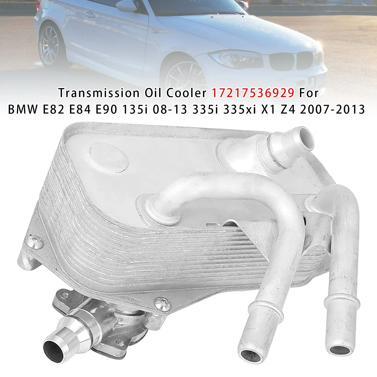 Transmission Oil Cooler 17217536929 For BMW E82 E84 E90 135i 08-13 335i 335xi X1