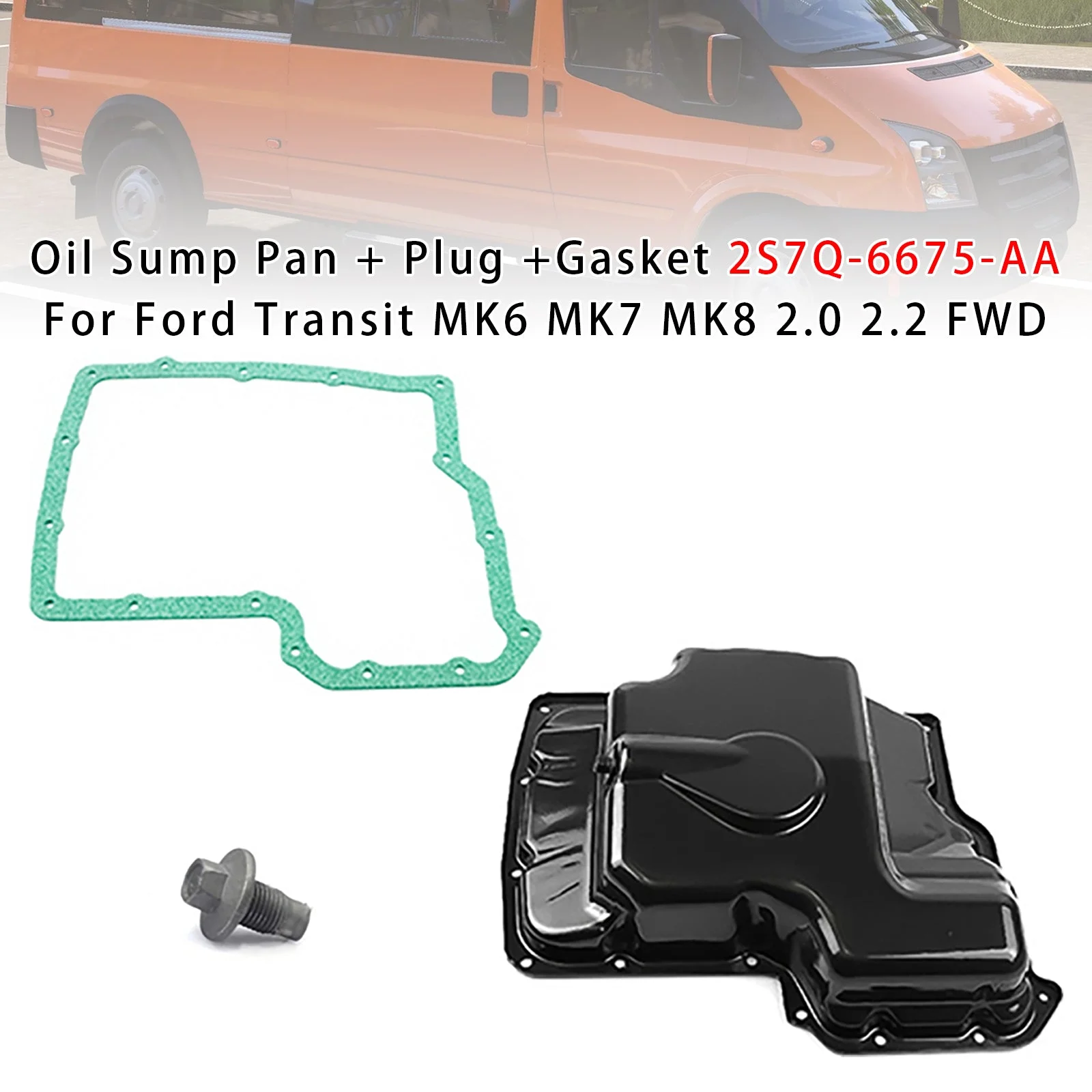 Oil Sump Pan+Plug+Gasket 2S7Q-6675-AA For Ford Transit MK6 MK7 MK8 2.0 2.2 FWD