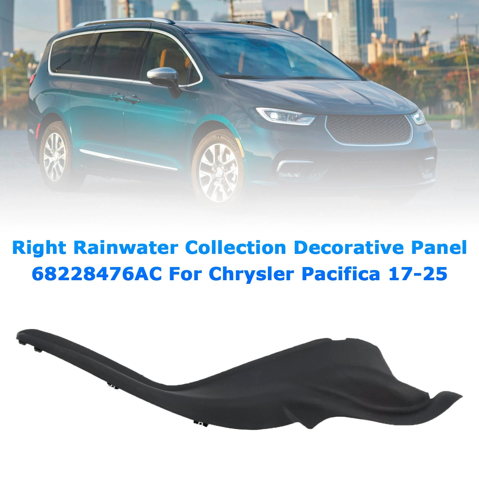 Right Rainwater Collection Decorative Panel For Chrysler Pacifica 2017-2025