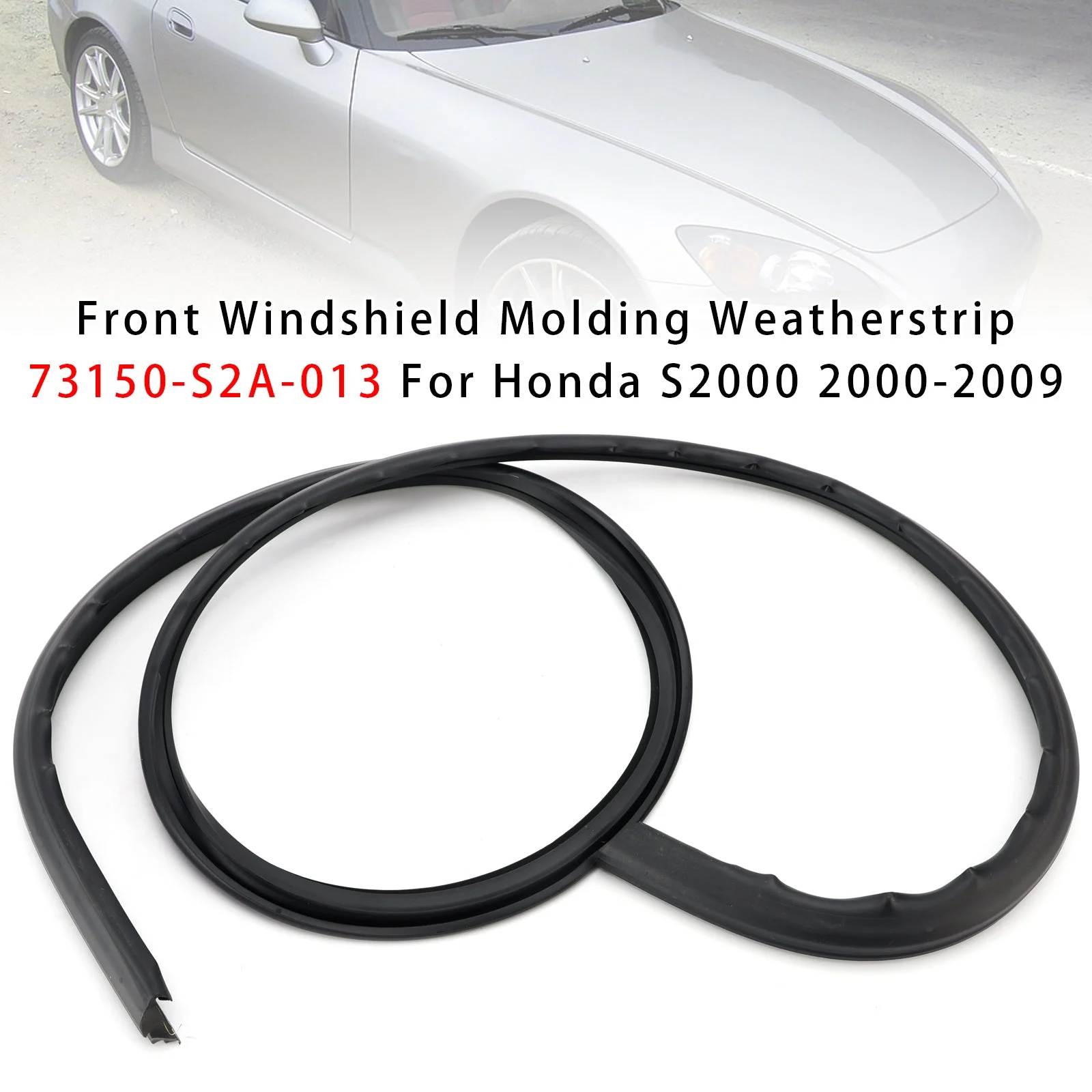 Front Windshield Molding Weatherstrip 73150-S2A-013 For Honda S2000 2000-2009