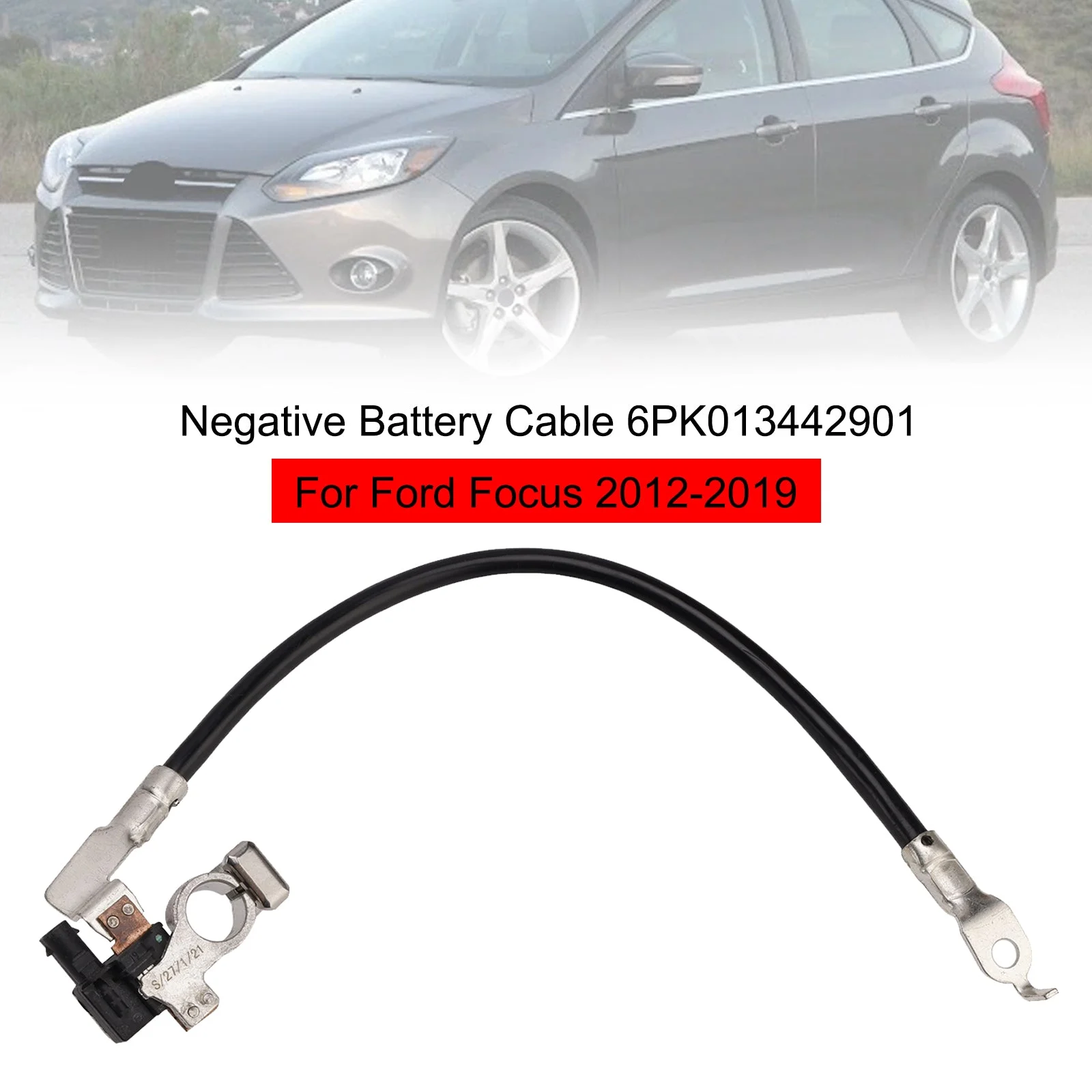 Negative Battery Cable 6PK013442901 For Ford Focus 2012-2019